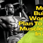 Muscle Building Workout Plan To Build Muscle Fast In 2022